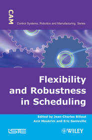 бесплатно читать книгу Flexibility and Robustness in Scheduling автора Jean-Charles Billaut