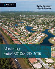 бесплатно читать книгу Mastering AutoCAD Civil 3D 2015 автора Cyndy Davenport