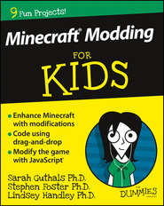 бесплатно читать книгу Minecraft Modding For Kids For Dummies автора Stephen Foster