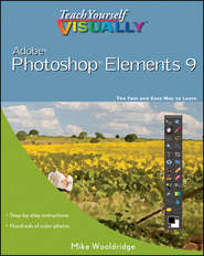 бесплатно читать книгу Teach Yourself VISUALLY Photoshop Elements 9 автора Mike Wooldridge