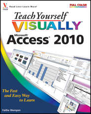 бесплатно читать книгу Teach Yourself VISUALLY Access 2010 автора Faithe Wempen