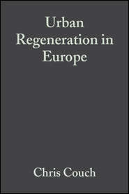 бесплатно читать книгу Urban Regeneration in Europe автора Charles Fraser