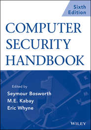 бесплатно читать книгу Computer Security Handbook, Set автора Seymour Bosworth