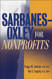 бесплатно читать книгу Sarbanes-Oxley for Nonprofits автора Peggy Jackson