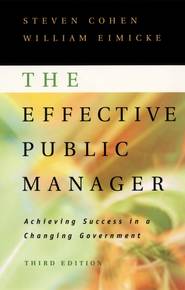 бесплатно читать книгу The Effective Public Manager автора Steven Cohen
