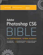 бесплатно читать книгу Adobe Photoshop CS6 Bible автора Brad Dayley