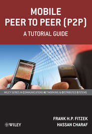 бесплатно читать книгу Mobile Peer to Peer (P2P) автора Hassan Charaf