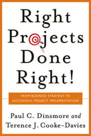 бесплатно читать книгу Right Projects Done Right автора Terence Cooke-Davies