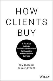 бесплатно читать книгу How Clients Buy автора Tom McMakin