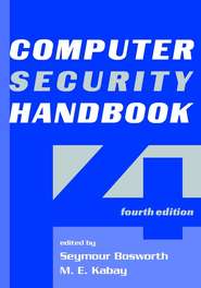 бесплатно читать книгу Computer Security Handbook автора Seymour Bosworth