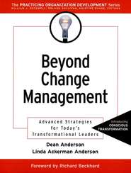 бесплатно читать книгу Beyond Change Management автора Dean Anderson