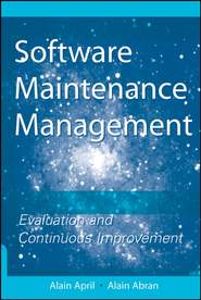 бесплатно читать книгу Software Maintenance Management автора Alain Abran