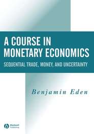 бесплатно читать книгу A Course in Monetary Economics автора 