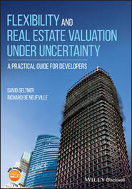 бесплатно читать книгу Flexibility and Real Estate Valuation under Uncertainty автора David Geltner