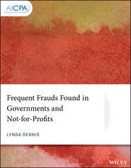 бесплатно читать книгу Frequent Frauds Found in Governments and Not-for-Profits автора 