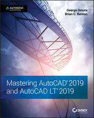 бесплатно читать книгу Mastering AutoCAD 2019 and AutoCAD LT 2019 автора George Omura