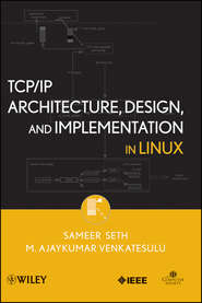 бесплатно читать книгу TCP/IP Architecture, Design and Implementation in Linux автора Sameer Seth