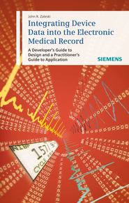 бесплатно читать книгу Integrating Device Data into the Electronic Medical Record автора 