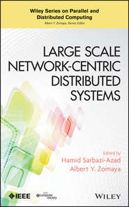 бесплатно читать книгу Large Scale Network-Centric Distributed Systems автора Hamid Sarbazi-Azad