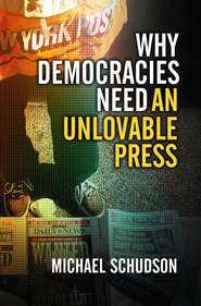 бесплатно читать книгу Why Democracies Need an Unlovable Press автора 