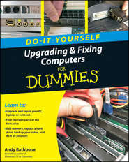 бесплатно читать книгу Upgrading and Fixing Computers Do-it-Yourself For Dummies автора Andy Rathbone