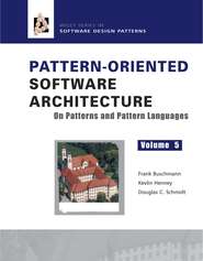 бесплатно читать книгу Pattern-Oriented Software Architecture, On Patterns and Pattern Languages автора Frank Buschmann