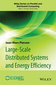 бесплатно читать книгу Large-scale Distributed Systems and Energy Efficiency автора Jean-Marc Pierson