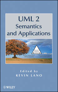 бесплатно читать книгу UML 2 Semantics and Applications автора 