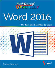 бесплатно читать книгу Teach Yourself VISUALLY Word 2016 автора Elaine Marmel