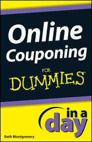 бесплатно читать книгу Online Couponing In a Day For Dummies автора Beth Montgomery