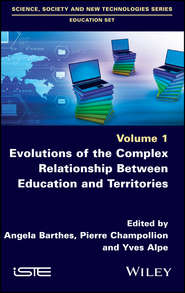 бесплатно читать книгу Evolutions of the Complex Relationship Between Education and Territories автора Angela Barthes