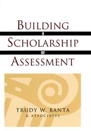 бесплатно читать книгу Building a Scholarship of Assessment автора  Trudy W. Banta and Associates