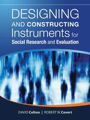 бесплатно читать книгу Designing and Constructing Instruments for Social Research and Evaluation автора David Colton