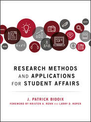 бесплатно читать книгу Research Methods and Applications for Student Affairs автора Larry Roper