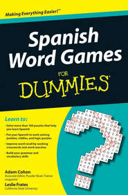 бесплатно читать книгу Spanish Word Games For Dummies автора Adam Cohen