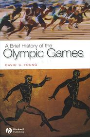 бесплатно читать книгу A Brief History of the Olympic Games автора 