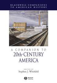 бесплатно читать книгу A Companion to 20th-Century America автора 