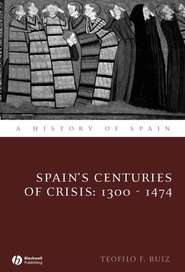 бесплатно читать книгу Spain's Centuries of Crisis автора 