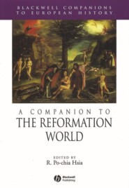 бесплатно читать книгу A Companion to the Reformation World автора 