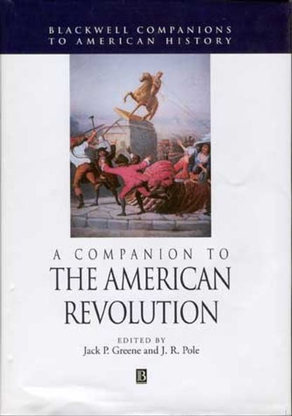 A Companion to the American Revolution