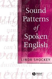 бесплатно читать книгу Sound Patterns of Spoken English автора 