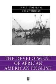 бесплатно читать книгу The Development of African American English автора Walt Wolfram