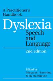 бесплатно читать книгу Dyslexia, Speech and Language автора Joy Stackhouse