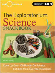 бесплатно читать книгу The Exploratorium Science Snackbook автора  Exploratorium Teacher Institute