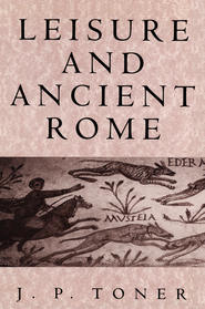 бесплатно читать книгу Leisure and Ancient Rome автора 