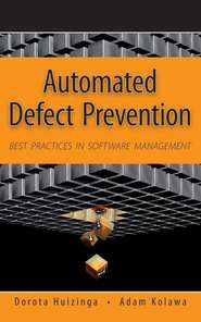 бесплатно читать книгу Automated Defect Prevention автора Adam Kolawa