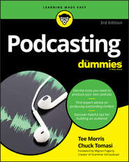 бесплатно читать книгу Podcasting For Dummies автора Tee Morris