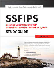 бесплатно читать книгу SSFIPS Securing Cisco Networks with Sourcefire Intrusion Prevention System Study Guide автора John Gay