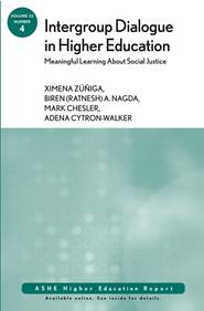 бесплатно читать книгу Intergroup Dialogue in Higher Education: Meaningful Learning About Social Justice автора Ximena Zuniga