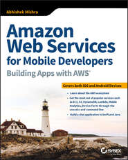 бесплатно читать книгу Amazon Web Services for Mobile Developers автора 